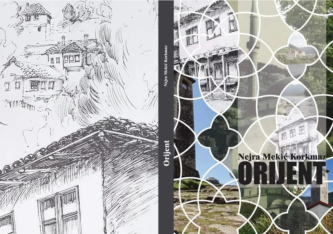 Cover: Orijent. Buchcover mit dem Titel "Orijent" von Nejra Mekić Korkmaz. Links eine Zeichnung von Häusern, rechts Fotocollage mit architektonischen Motiven in Ornamentrahmen.